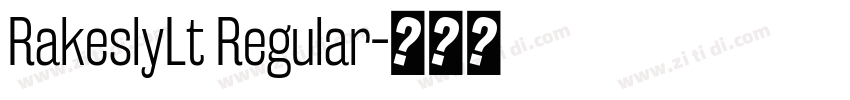 RakeslyLt Regular字体转换 RakeslyLt Regular字体转换